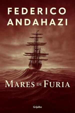 Mares de furia – Federico Andahazi