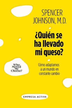¿Quién se ha llevado mi queso? - Spencer Johnson